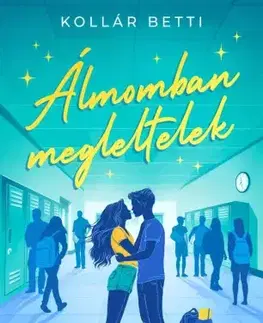 Sci-fi a fantasy Álmomban megleltelek - Betti Kollár