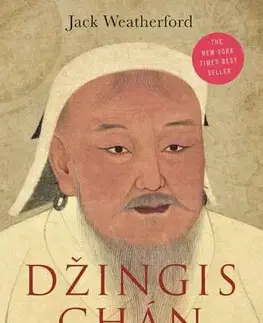 Svetové dejiny, dejiny štátov Džingischán a vznik súčasného sveta - Jack Weatherford