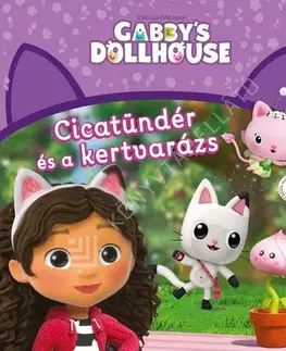 Rozprávky Gabi babaháza - Cicatündér és a kertvarázs