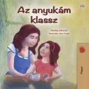 Rozprávky Az anyukám klassz - Shelley Admont
