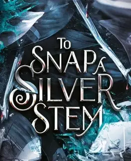 Sci-fi a fantasy To Snap a Silver Stem - Sarah A. Parker