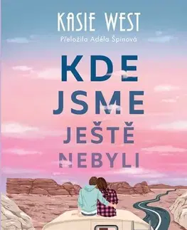 Young adults Kde jsme ještě nebyli - Kasie West,Adéla Špínová