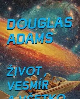 Sci-fi a fantasy Život, vesmír a všetko - Douglas Adams