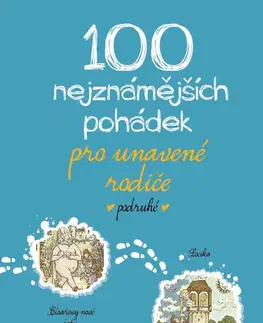 Pre deti a mládež - ostatné 100 nejznámějších pohádek pro unavené rodiče podruhé - Kolektív autorov