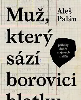 Biografie - ostatné Muž, který sází borovici blatku - Aleš Palán