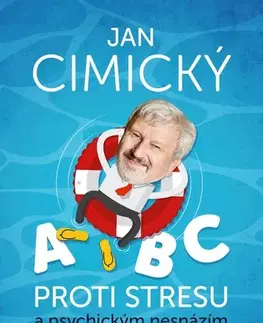 Psychológia, etika ABC proti stresu a psychickým nesnázím - Jan Cimický