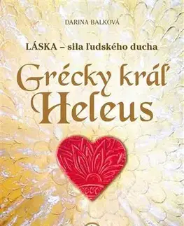 Slovenská beletria Grécky kráľ Heleus - Darina Balková