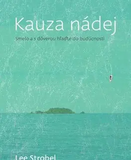 Náboženstvo - ostatné Kauza nádej - Lee Strobel