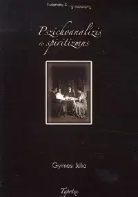 Náboženstvo - ostatné Pszichoanalízis és spiritizmus - Júlia Gyimesi