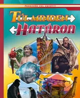 História Túl minden határon - Képes ismeretterjesztés gyerekeknek