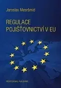 Bankovníctvo, poisťovníctvo Regulace pojišťovnictví v EU - Jaroslav Mesršmíd