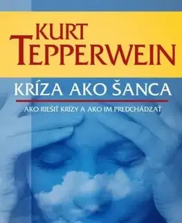 Psychológia, etika Kríza ako šanca - Kurt Tepperwein