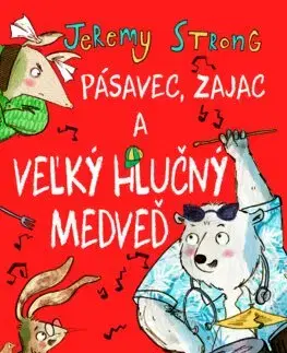 Rozprávky Pásavec, Zajac a veľký hlučný Medveď 2 - Jeremy Strong,Katarína Karovičová