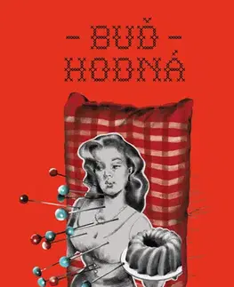 Romantická beletria Buď hodná - Piloušková Irena