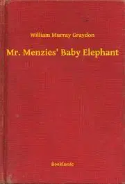 Svetová beletria Mr. Menzies' Baby Elephant - Graydon William Murray