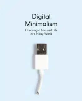 Rozvoj osobnosti Digital Minimalism - Cal Newport