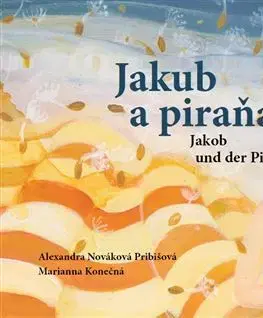 Rozprávky Jakub a piraňa - Alexandra Nováková Pribišová