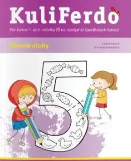 Príprava do školy, pracovné zošity Kuliferdo - vývinové poruchy učenia - slovné úlohy - Michaela Hanáková,Barbora Kováčová