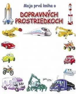 Leporelá, krabičky, puzzle knihy Moja prvá kniha o dopravných prostriedkoch