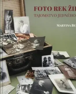 Slovenské a české dejiny Foto Rek Žilina - tajomstvo jedného kufra - Martina Bernátová