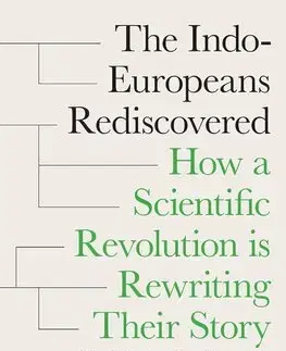 Archeológia, genealógia a heraldika The Indo-Europeans Rediscovered - J. P. Mallory