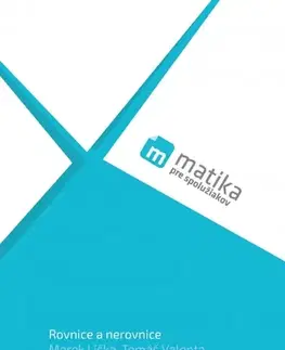 Matematika Matika pre spolužiakov: Rovnice a nerovnice (učebnica) - Kolektív autorov