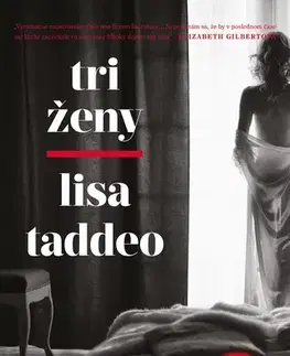 Psychológia, etika Tri ženy - Lisa Taddeo,Katarína Ostricová
