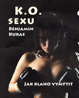 Rozvoj osobnosti Milovať a ctiť OZ K.O. sexu – Jak blaho vymýtit