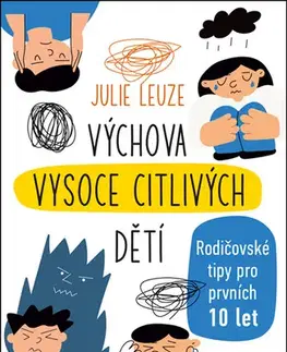Výchova, cvičenie a hry s deťmi Výchova vysoce citlivých dětí - Julie Leuze,Kateřina Prešlová