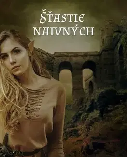 Sci-fi a fantasy Šťastie naivných - Peter Diko