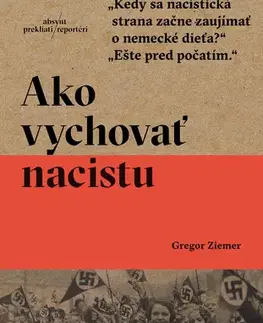 História - ostatné Ako vychovať nacistu - Gregor Ziemer