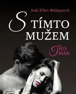 Erotická beletria S tímto mužem - This Man 4 - Jodi Ellen Malpas,Zdeňka Lišková