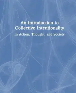 Filozofia An Introduction to Collective Intentionality - Kirk Ludwig,Marija Jankovic