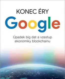 Veda, technika, elektrotechnika Konec éry Google - George Gilder