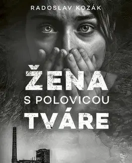 Detektívky, trilery, horory Žena s polovicou tváre - Radoslav Kozák