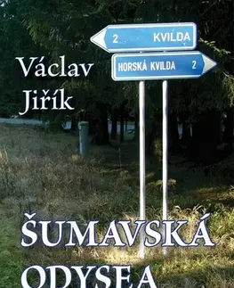 Odborná a náučná literatúra - ostatné Šumavská odysea - Václav Jiřík