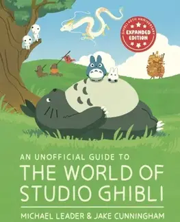 Encyklopédie pre deti a mládež - ostatné An Unofficial Guide to the World of Studio Ghibli UPDATED EDITION - Jake Cunningham,Michael Leader