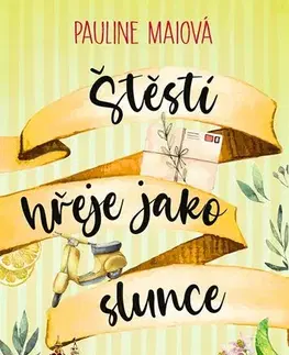 Romantická beletria Štěstí hřeje jako slunce - Pauline Maiová