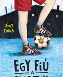 Dobrodružstvo, napätie, western Egy fiú a csapatból - Dóra Igaz