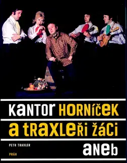 Humor a satira Kantor Horníček a Traxleři žáci - Petr Traxler