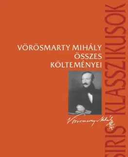 Svetová poézia Vörösmarty Mihály összes költeményei - Mihály Vörösmarty