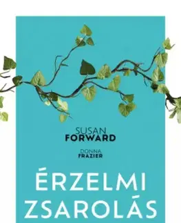Rozvoj osobnosti Érzelmi zsarolás - Susan Forward