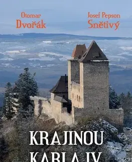 Cestopisy Krajinou Karla IV. - Josef Pepson Snětivý,Otomar Dvořák