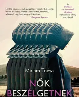 Beletria - ostatné Nők beszélgetnek - Miriam Toews,Eszter Molnár