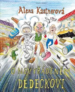 Rozprávky O nevyřáděném dědečkovi - Alena Kastnerová