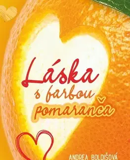 Romantická beletria Láska s farbou pomaranča - Andrea Boldišová