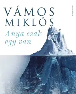 Svetová beletria Anya csak egy van - Miklós Vámos