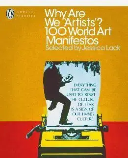 Politológia Why Are We Artists: 100 World Art Manifestos - Jessica Lack
