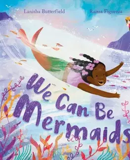 Leporelá, krabičky, puzzle knihy We Can Be Mermaids - Lanisha Butterfield