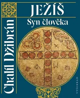Kresťanstvo Ježíš Syn člověka - Chalíl Džibrán
